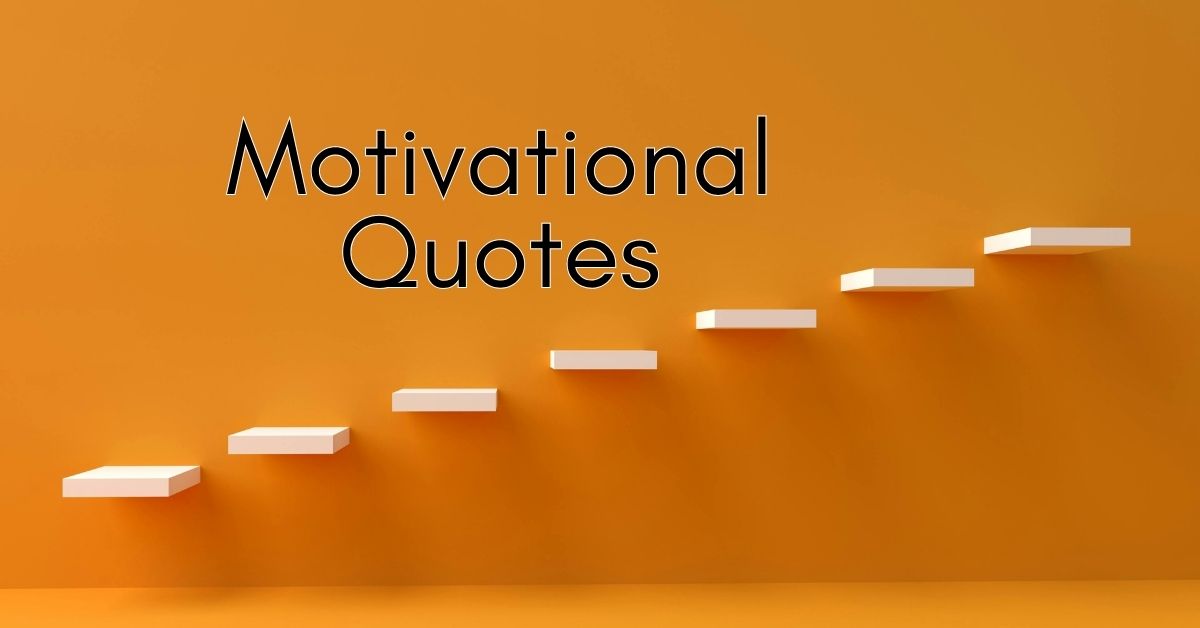 75+ Positive Motivational Quotes In English